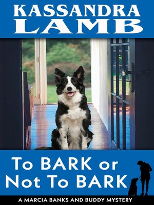 cover image of To Bark or Not to Bark, a Marcia Banks and Buddy Mystery